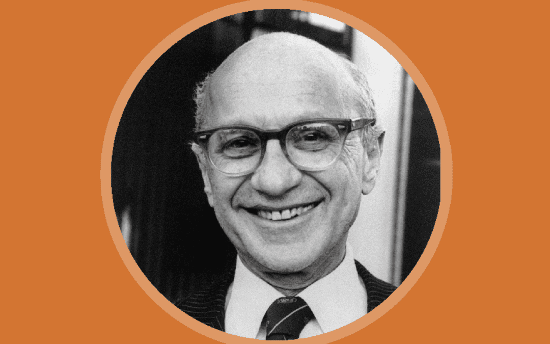 Happy Birthday Milton Friedman