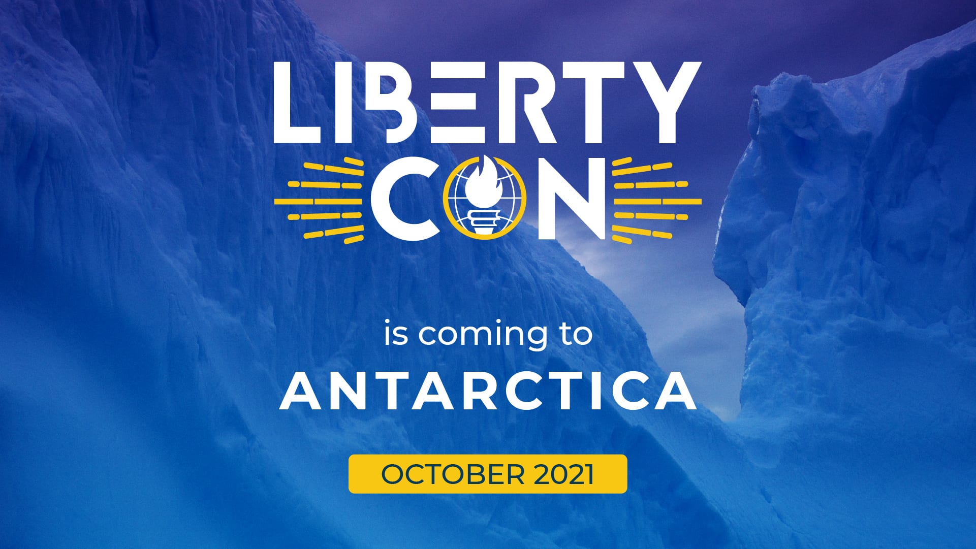 LibertyCon is finally coming to Antarctica in 2021!